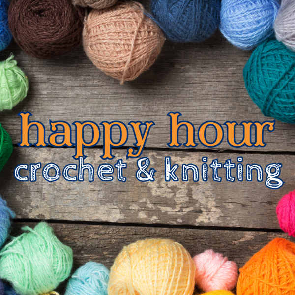 Image for event: Happy Hour Crochet &amp; Knitting [Hybrid Program] 