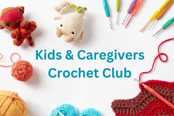 Image for event: Kids &amp; Caregivers Crochet Club