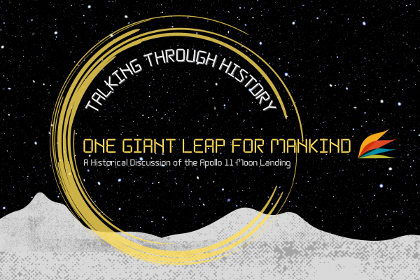 Image for event: Talking Through History: One Giant Leap for Mankind