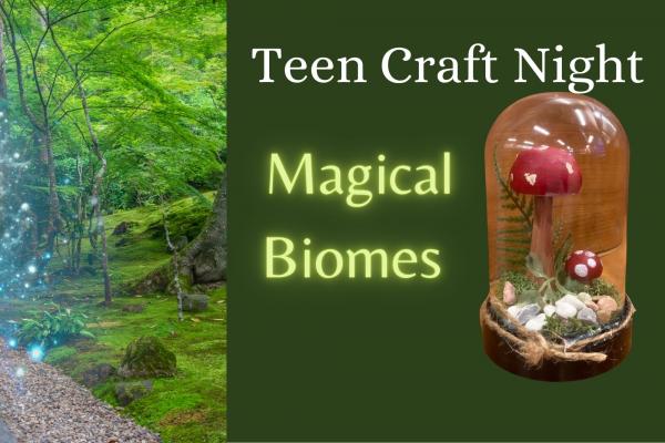 Image for event: Teen Craft Night: Magical Biomes