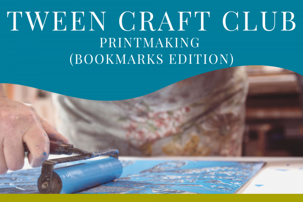 Image for event: Tween Craft Club: Printmaking (Bookmarks Edition)