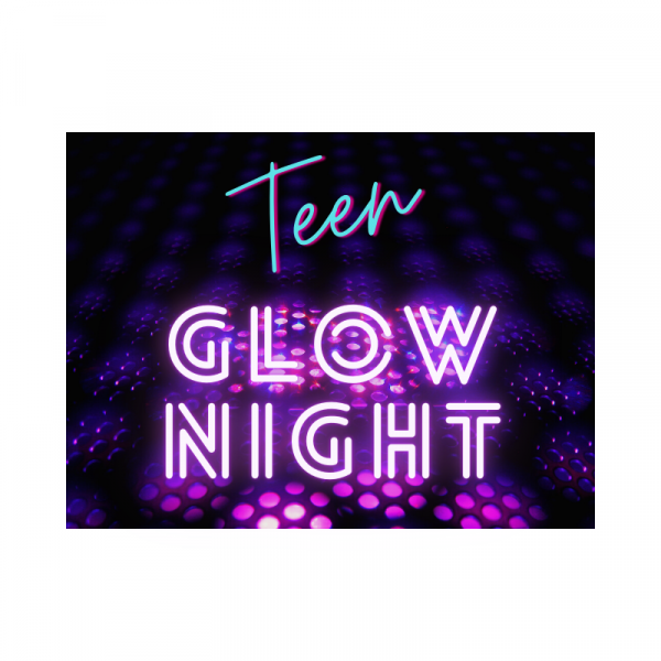 Image for event: Teen Glow Night